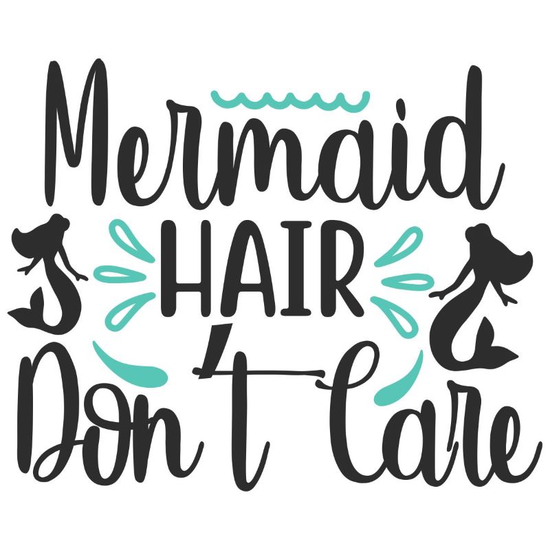 Mermaid Hair Don't Care